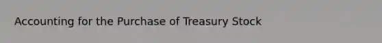 Accounting for the Purchase of Treasury Stock