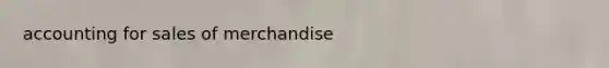 accounting for sales of merchandise