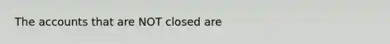 The accounts that are NOT closed are