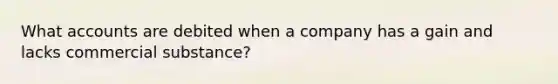 What accounts are debited when a company has a gain and lacks commercial substance?