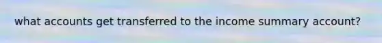 what accounts get transferred to the income summary account?