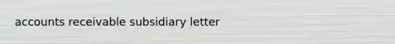 accounts receivable subsidiary letter