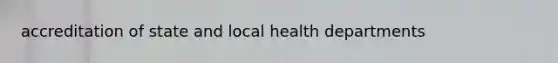 accreditation of state and local health departments