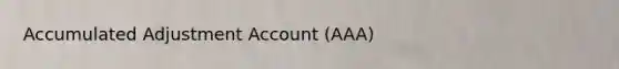 Accumulated Adjustment Account (AAA)