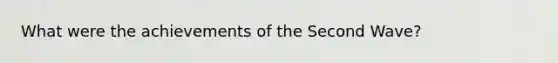 What were the achievements of the Second Wave?