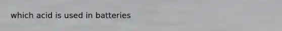 which acid is used in batteries