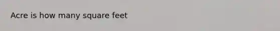 Acre is how many square feet