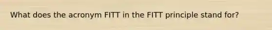 What does the acronym FITT in the FITT principle stand for?