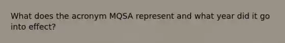 What does the acronym MQSA represent and what year did it go into effect?