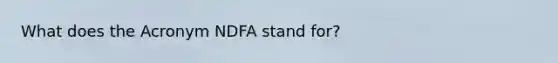 What does the Acronym NDFA stand for?