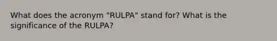 What does the acronym "RULPA" stand for? What is the significance of the RULPA?