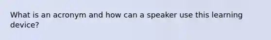 What is an acronym and how can a speaker use this learning device?