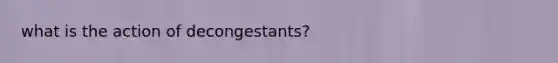 what is the action of decongestants?