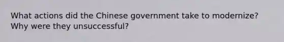 What actions did the Chinese government take to modernize? Why were they unsuccessful?