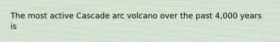 The most active Cascade arc volcano over the past 4,000 years is