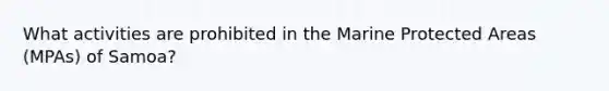 What activities are prohibited in the Marine Protected Areas (MPAs) of Samoa?