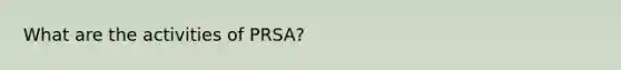 What are the activities of PRSA?