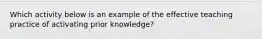 Which activity below is an example of the effective teaching practice of activating prior knowledge?