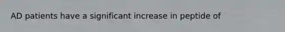 AD patients have a significant increase in peptide of