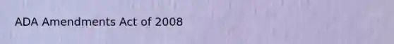 ADA Amendments Act of 2008