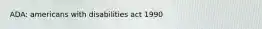 ADA: americans with disabilities act 1990