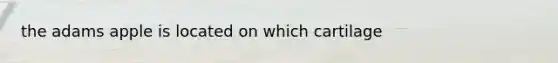 the adams apple is located on which cartilage