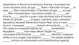 Adaptations in Muscle to Endurance Training •Increased size (cross-sectional area) of type ____ fibers •Transition of type ___ to type ____ fiber characteristics •Transition of type ____ to type ____ fiber characteristics •Increased number of ________ per muscle _______ and for a given cross-sectional area of muscle. Allows for greater ______ of gases, nutrients, heat, metabolic byproducts between blood and muscle fiber. One of more _______ factors. •Increased __________ content of muscle by ____ to ____ This leads to increased capacity for _______ metabolism. Myoglobin: _______ that helps deliver oxygen to ______. •Increased mitochondrial _______ and _____ (density), improves ability to use oxygen and produce _______. •Increased oxidative _______ activity of mitochondria and mitochondrial capacity.