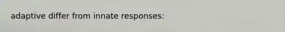 adaptive differ from innate responses: