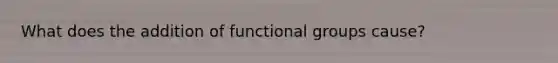 What does the addition of functional groups cause?