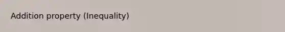 Addition property (Inequality)