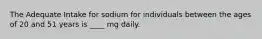 The Adequate Intake for sodium for individuals between the ages of 20 and 51 years is ____ mg daily.