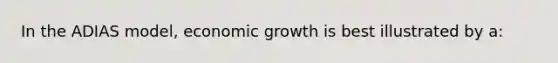 In the ADIAS model, economic growth is best illustrated by a: