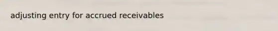 adjusting entry for accrued receivables