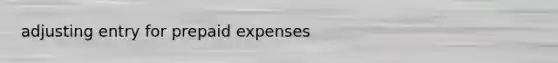 adjusting entry for prepaid expenses