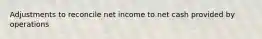 Adjustments to reconcile net income to net cash provided by operations