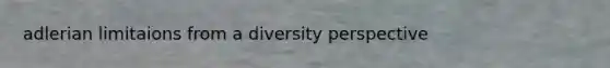 adlerian limitaions from a diversity perspective