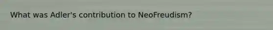 What was Adler's contribution to NeoFreudism?