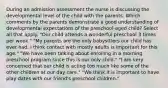 During an admission assessment the nurse is discussing the developmental level of the child with the parents. Which comments by the parents demonstrate a good understanding of developmental expectations of the preschool-aged child? Select all that apply. "Our child attends a wonderful preschool 3 times per week." "My parents are the only babysitters our child has ever had. I think contact with mostly adults is important for this age." "We have been talking about enrolling in a morning preschool program since this is our only child." "I am very concerned that our child is acting too much like some of the other children at our day care." "We think it is important to have play dates with our friend's preschool children."