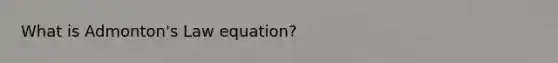 What is Admonton's Law equation?