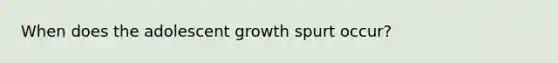 When does the adolescent growth spurt occur?