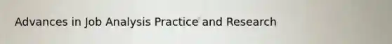 Advances in Job Analysis Practice and Research