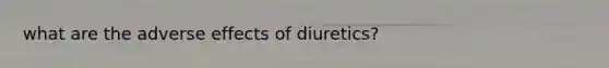 what are the adverse effects of diuretics?