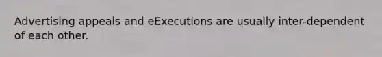 Advertising appeals and eExecutions are usually inter-dependent of each other.