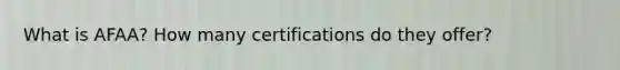 What is AFAA? How many certifications do they offer?