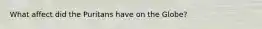 What affect did the Puritans have on the Globe?
