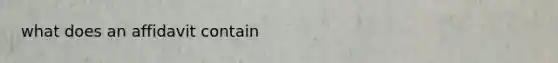 what does an affidavit contain