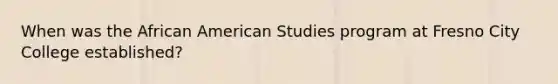 When was the African American Studies program at Fresno City College established?