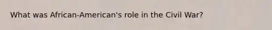 What was African-American's role in the Civil War?
