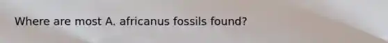 Where are most A. africanus fossils found?