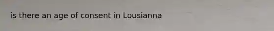 is there an age of consent in Lousianna